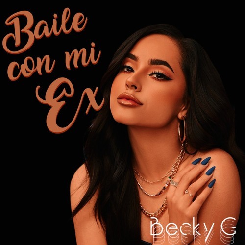 Becky G | BAILÉ CON MI EX